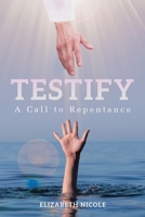 Testify: A Call to Repentance 1098061837 Book Cover