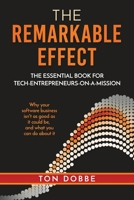 The Remarkable Effect: The Essential Book for Tech-Entrepreneurs-on-a-Mission 1789630975 Book Cover