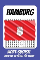 Wortsuchrätsel Hamburg: Rätselbuch für Kinder mit Suchsel zu Hamburg, Elbe, Norddeutschland und mehr | 110 Seiten, mehr als 50 Rätsel | Geschenk für Urlaub, Geburtstage und Freizeit (German Edition) B0HD1KDHFH Book Cover