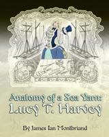 Anatomy of a Sea Yarn: Lucy T. Harvey 1502874849 Book Cover