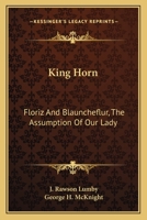 King Horn; Floriz and Blauncheflur; The Assumption of our Lady 1015757812 Book Cover