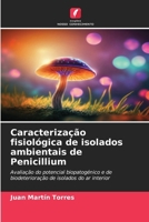 Caracterização fisiológica de isolados ambientais de Penicillium (Portuguese Edition) 6209576265 Book Cover