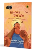 Baloo's Big Win (the Magic Makers): Picture Book Biography Ages 6 and Up Inspirational Heroes 0143466828 Book Cover