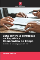 Luta contra a corrupção na República Democrática do Congo: Os limites de uma coligação CACH-FCC 6205688395 Book Cover
