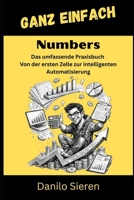 Numbers: Das umfassende Praxisbuch Von der ersten Zelle zur intelligenten Automatisierung (GANZ EINFACH) (German Edition) B0GJL9TQHS Book Cover