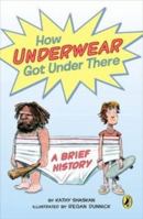 How Underwear Got Under There: A Brief History: A Brief History 0147514487 Book Cover