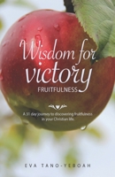 Wisdom for Victory - Fruitfulness 1907971688 Book Cover