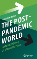 The Post-Pandemic World: Sustainable Living on a Wounded Planet 3030917843 Book Cover
