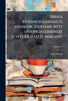 Sbrka doonosserbskich pssnjow. Hudane wÃ3t doonosserbskeje schtudujuzeje mmoiny (Sorbian Languages Edition) 1023980134 Book Cover