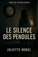 Le Silence des Pendules (French Edition) B0FB39GRF2 Book Cover