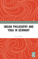 Indian Philosophy and Yoga in Germany 1032452331 Book Cover