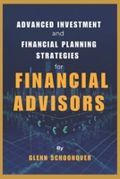 Advanced Investment and Financial Planning Strategies for Financial Advisors B0F6V78FHF Book Cover