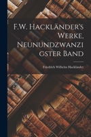 F.W. Hackländer's Werke, Neunundzwanzigster Band 1017613311 Book Cover