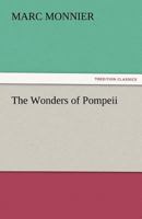 The Wonders of Pompeii 1023152584 Book Cover