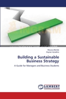 Building a Sustainable Business Strategy: A Guide for Managers and Business Students 365913533X Book Cover