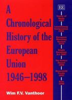 A Chronological History of the European Union 1946-1998 (Edward Elgar Monographs) 1840641258 Book Cover