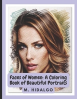 Faces of Women: A Coloring Book of Beautiful Portraits B0C2SG8JD9 Book Cover