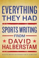 Everything They Had: Sports Writing 1401309909 Book Cover