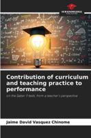 Contribution of curriculum and teaching practice to performance 6202338865 Book Cover