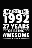 Made in 1992 27 Years of Being Awesome: Birthday Notebook for Your Friends That Love Funny Stuff 1793449171 Book Cover