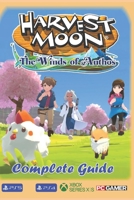 Harvest Moon The Winds of Anthos Complete Guide : Best Tips, Tricks, Strategies and Much more B0CKSG71C9 Book Cover