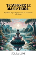 Traverser le Maelström: Équilibre Psychologique dans la Tourmente du Stress (French Edition) B0CHKZH2SN Book Cover