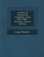 Lezioni Di Geometria Analitica: Anno 1903-1904 101839222X Book Cover