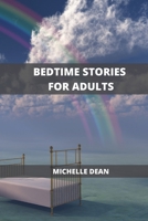 Bedtime Stories for Adults: Relaxing Short Stories That Help Calm Your Mind and Ensure a Deep Sleep 180210173X Book Cover