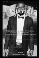 L’Éveil du Potentiel Africain: Reprogrammez Votre Mentalité, Libérez Vos Capacités, Et Construisez Une Vie D'Abondance (French Edition) B0DRSXP75X Book Cover