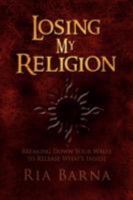 Losing My Religion 1436312698 Book Cover