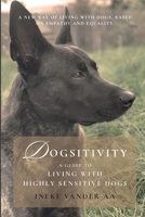 Dogsitivity: A Guide to Living with Highly Sensitive Dogs 9090408614 Book Cover