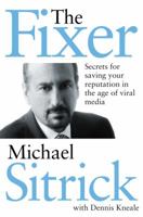 The Fixer: Secrets for Saving Your Reputation in the Age of Viral Media 1621572862 Book Cover