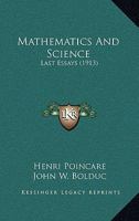 Mathematics And Science: Last Essays 1164058002 Book Cover