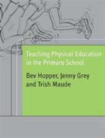 Teaching Physical Education in the Primary School 0415230284 Book Cover