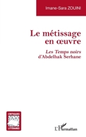 Le métissage en oeuvre: Les Temps noirs d'Abdelhak Serhane (Critiques Littéraires) 214025368X Book Cover