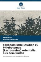 Taxonomische Studien zu Phlebotomus (Larroussius) orientalis aus dem Sudan 6209380778 Book Cover