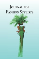 Journal for Fashion Stylists: Stylishly illustrated little notebook is the perfect accessory for every fashion stylist. 1686250029 Book Cover