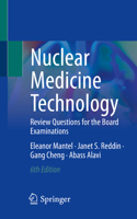 Nuclear Medicine Technology: Review Questions for the Board Examinations 3031267192 Book Cover