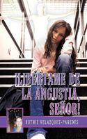 Libertame de La Angustia, Senor! 1440182337 Book Cover