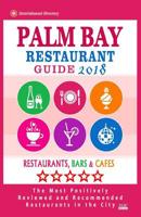 Palm Bay Restaurant Guide 2018: Best Rated Restaurants in Palm Bay, Florida - Restaurants, Bars and Cafes Recommended for Visitors, 2018 1717406785 Book Cover