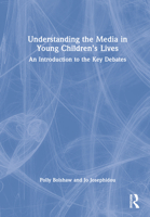 Understanding the Media in Young Children's Lives 0367638967 Book Cover