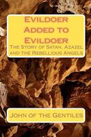 Evildoer Added to Evildoer: The Story of Satan, Azazel and the Rebellious Angels 1442168145 Book Cover