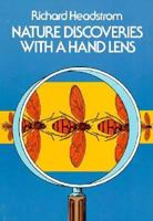 Nature Discoveries With a Hand Lens 0486240770 Book Cover