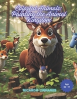 Colorful Animals: Painting the Animal Kingdom B0CRS62HM7 Book Cover