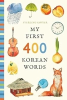 My First 400 Korean Words: An Illustrated English-Korean Vocabulary Book for Kids! (Ages 5-8) B0FVG274RT Book Cover