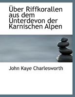 Über Riffkorallen aus dem Unterdevon der Karnischen Alpen 0530417316 Book Cover
