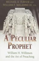 A Peculiar Prophet: Will Willimon And The Craft Of Preaching 0687000610 Book Cover