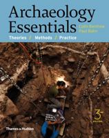 Archaeology Essentials: Theories, Methods, and Practice 0500289123 Book Cover