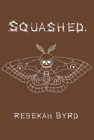 Squashed: Mental Illness Imprisoned in Poetry B09SFMKVH9 Book Cover