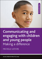 Communicating and Engaging with Children and Young People: Making a Difference 1447343530 Book Cover